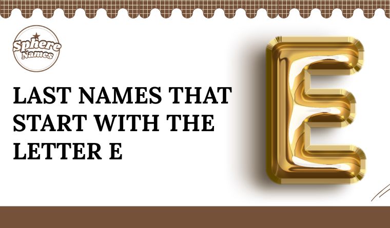 Last Names That Start With the Letter E