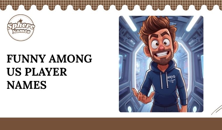 Funny Among Us Player Names