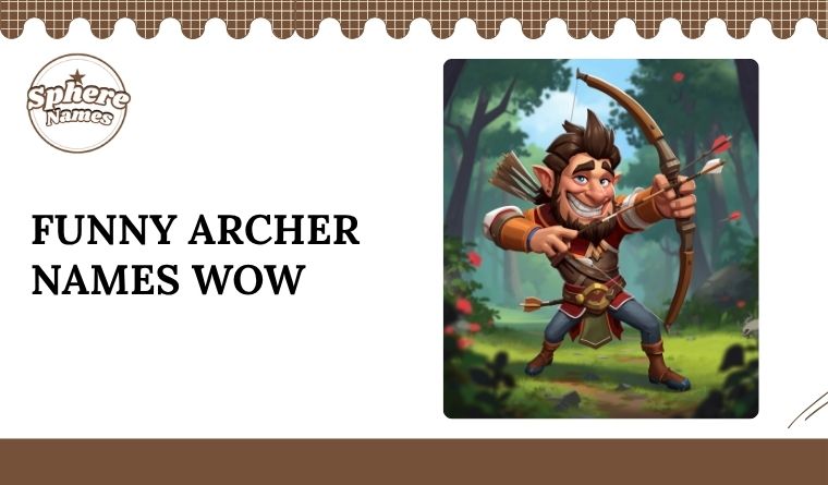 Funny Archer Names WoW
