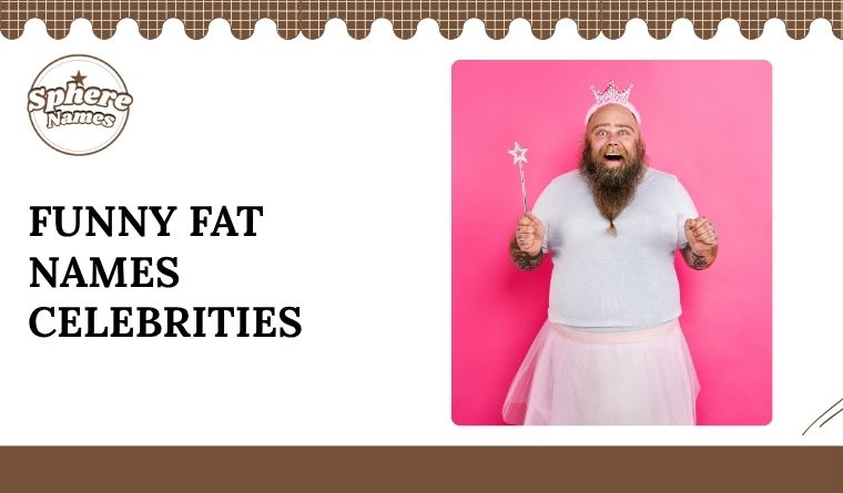 Funny Fat Names Celebrities