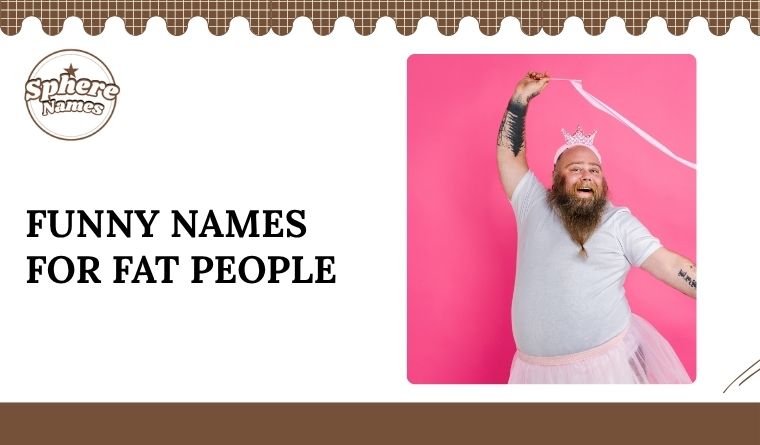Funny Names For Fat People