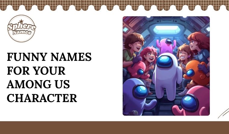 Funny Names for Your Among Us Character