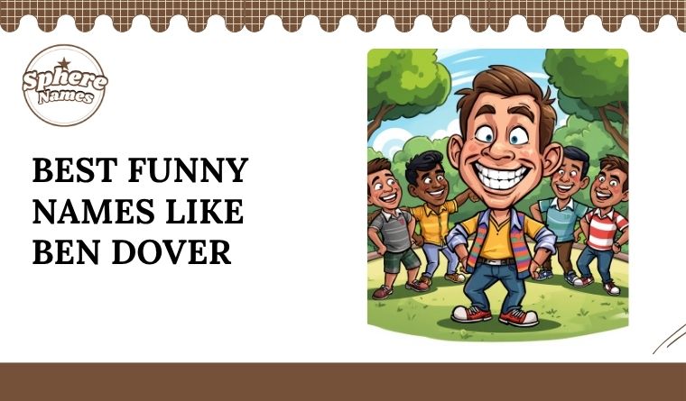 Best Funny Names Like Ben Dover