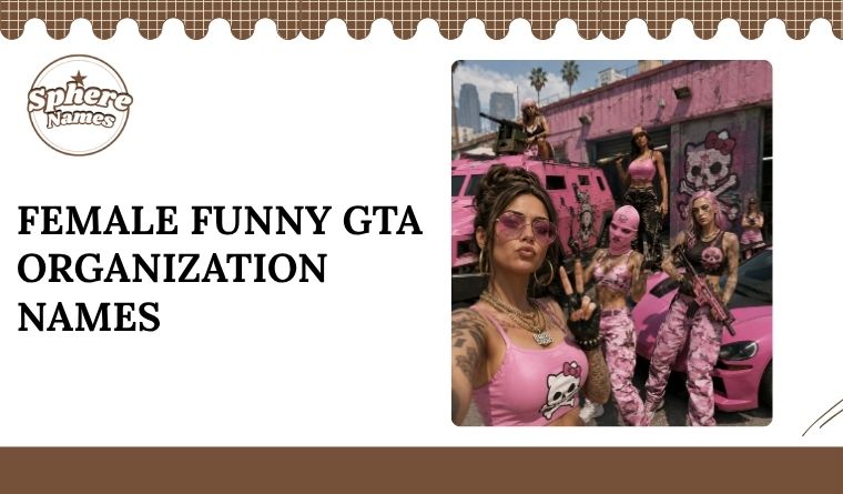 Female Funny GTA Organization Names