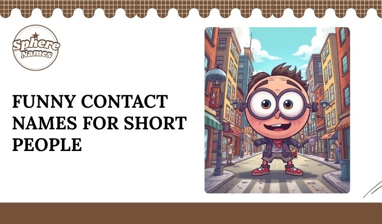 Funny Contact Names for Short People