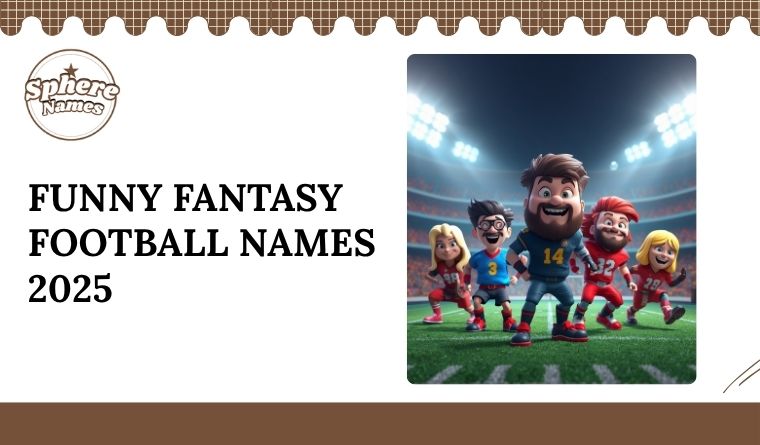 Funny Fantasy Football Names 2025