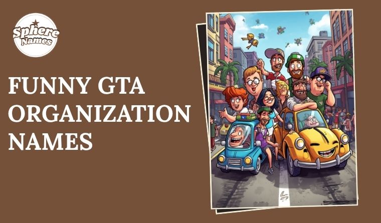 Funny GTA Organization Names