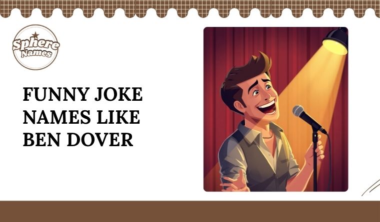 Funny Joke Names Like Ben Dover