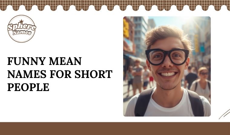Funny Mean Names for Short People