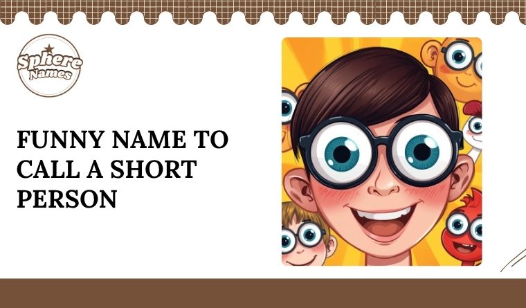 Funny Name to Call a Short Person