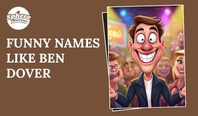 Funny Names Like Ben Dover