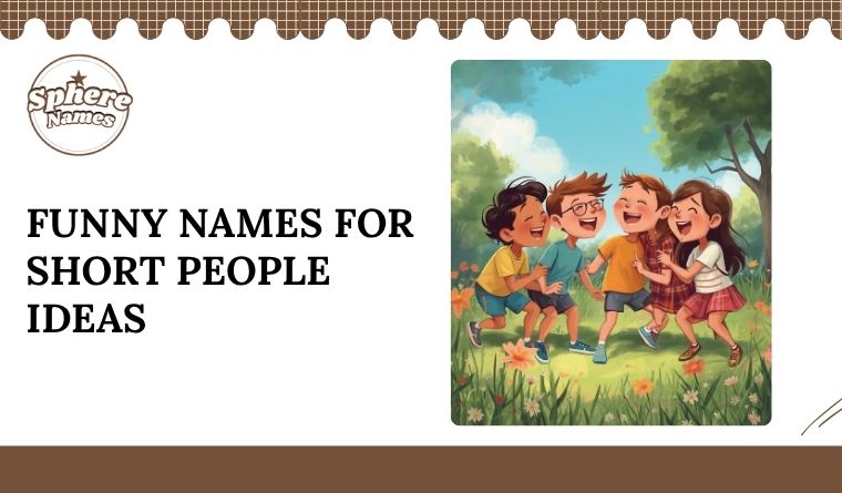 Funny Names for Short People Ideas