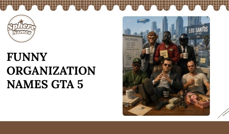 Funny Organization Names GTA 5