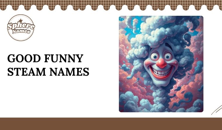 Good Funny Steam Names