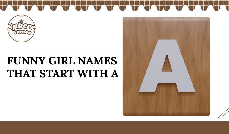 Funny Girl Names That Start With A