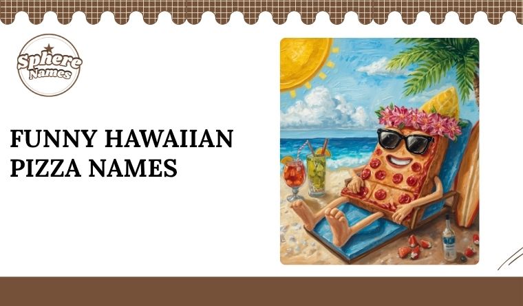 Funny Hawaiian Pizza Names