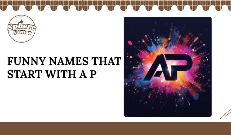 Funny Names That Start With A P
