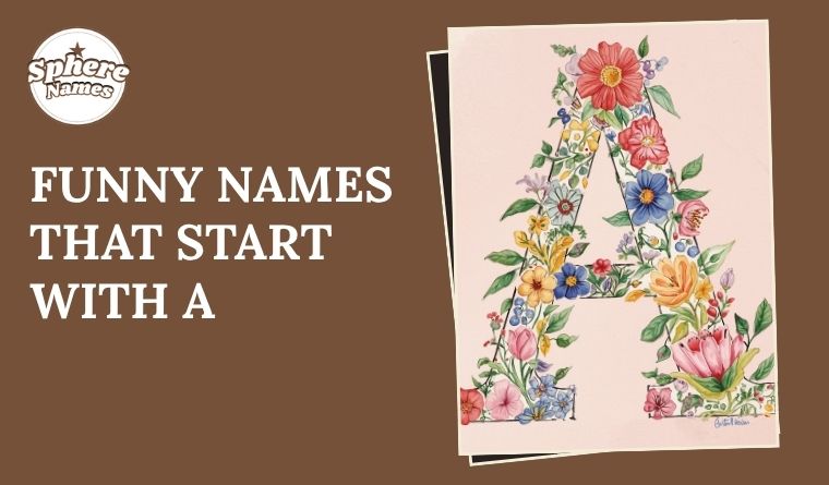 Funny Names That Start With A