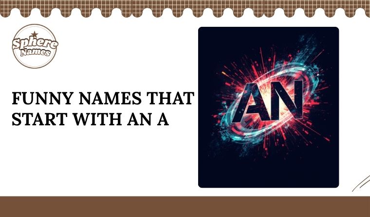 Funny Names That Start With An A