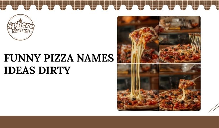 Funny Pizza Names Ideas Dirty