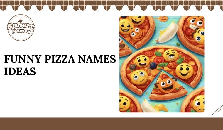 Funny Pizza Names Ideas